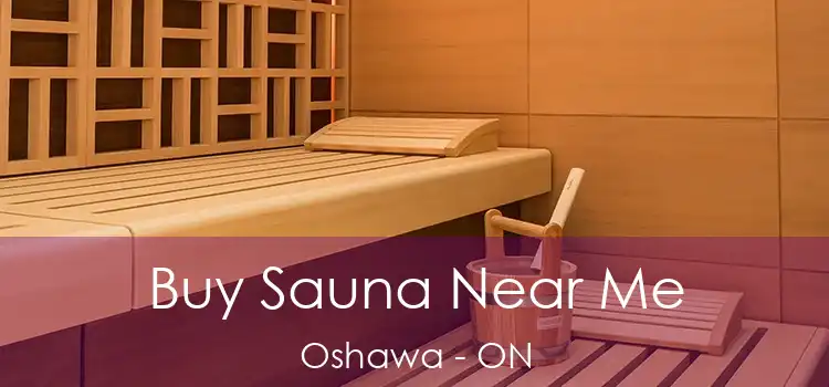  Buy Sauna Near Me Oshawa - ON