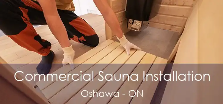  Commercial Sauna Installation Oshawa - ON