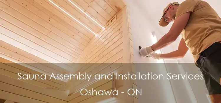  Sauna Assembly and Installation Services Oshawa - ON