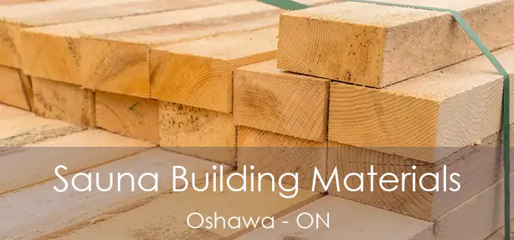  Sauna Building Materials Oshawa - ON