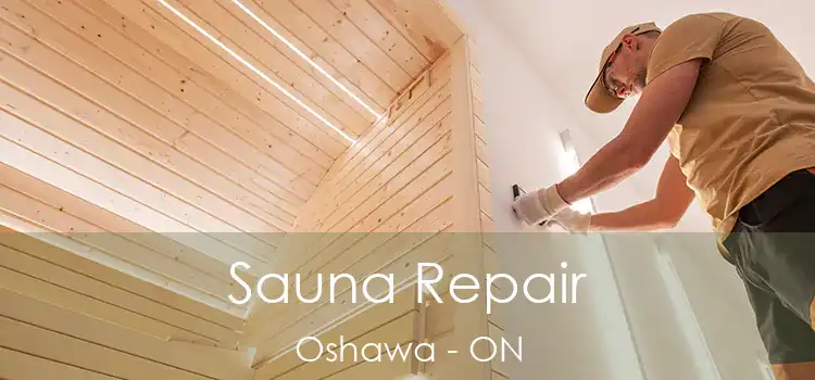  Sauna Repair Oshawa - ON