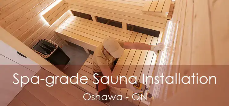  Spa-grade Sauna Installation Oshawa - ON